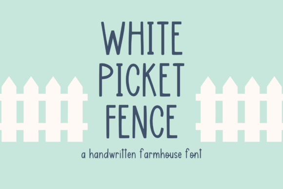 White Picket Fence: A Farmhouse Font for Authentic Projects